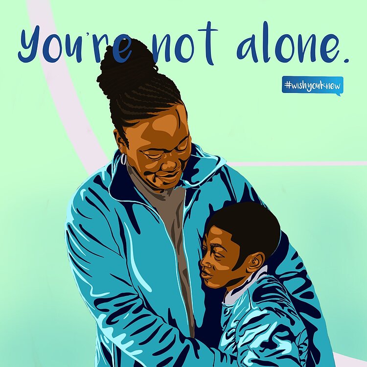 #wishyouknew "You're not alone."
